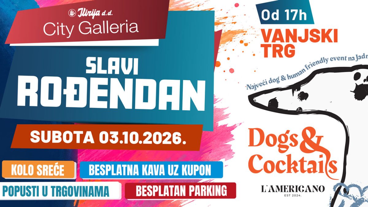CITY GALLERIA SLAVI ROĐENDAN Zabava, popusti i kolo sreće s više od 700 nagrada!